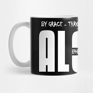 By Grace, Through Faith, In Christ Alone (White Print) Mug